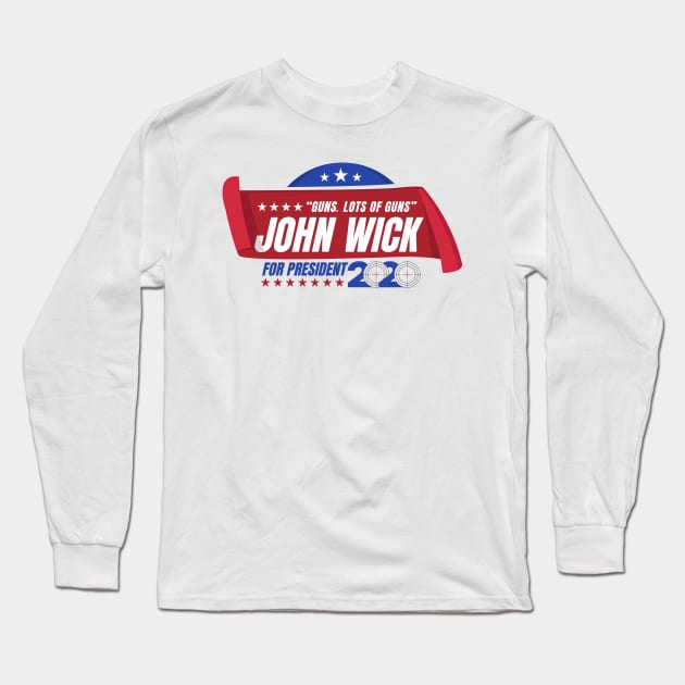 John Wick For President Long Sleeve T-Shirt by dutcharlie